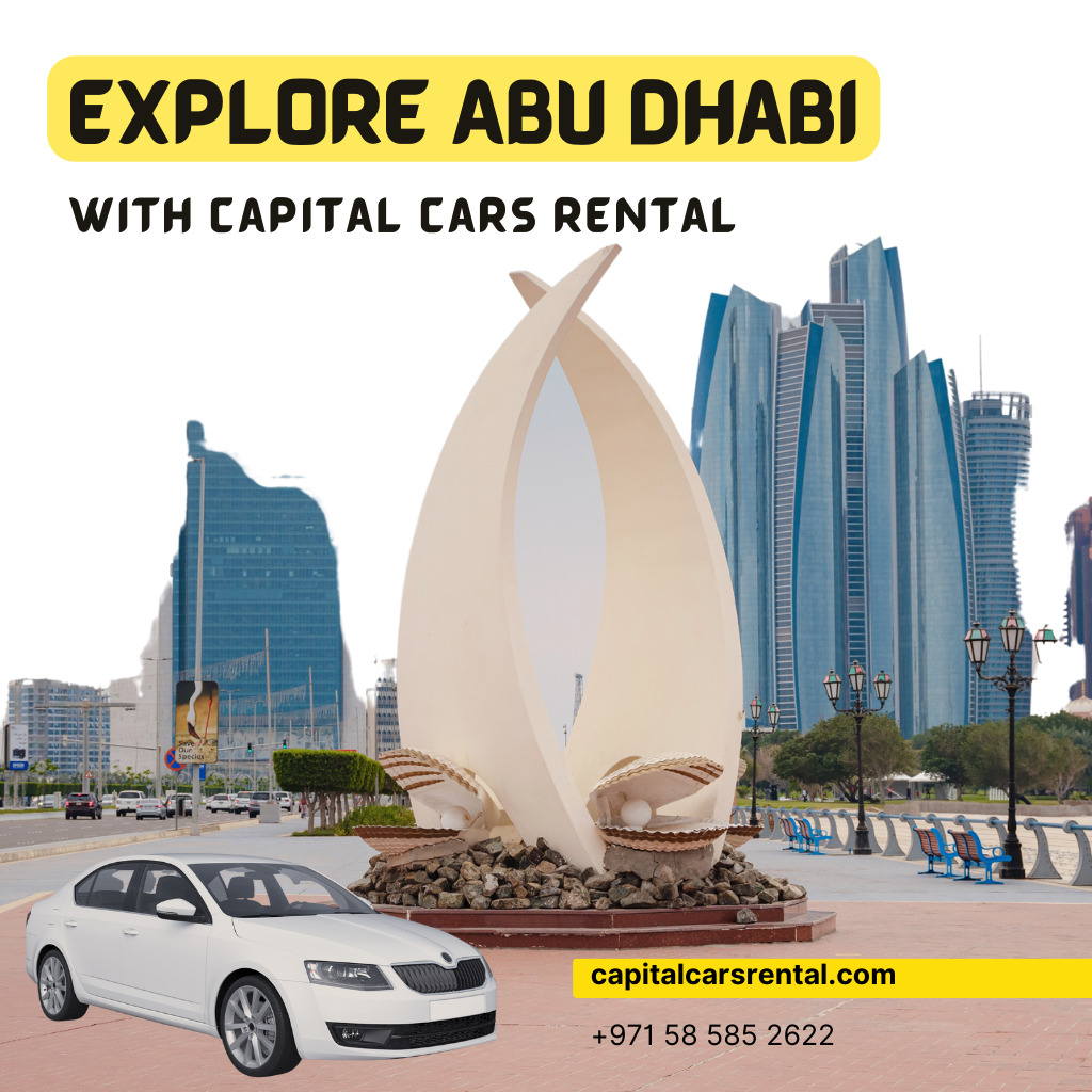 Explore Abu Dhabi with Capital Cars Rental: Affordable car rentals for every journey