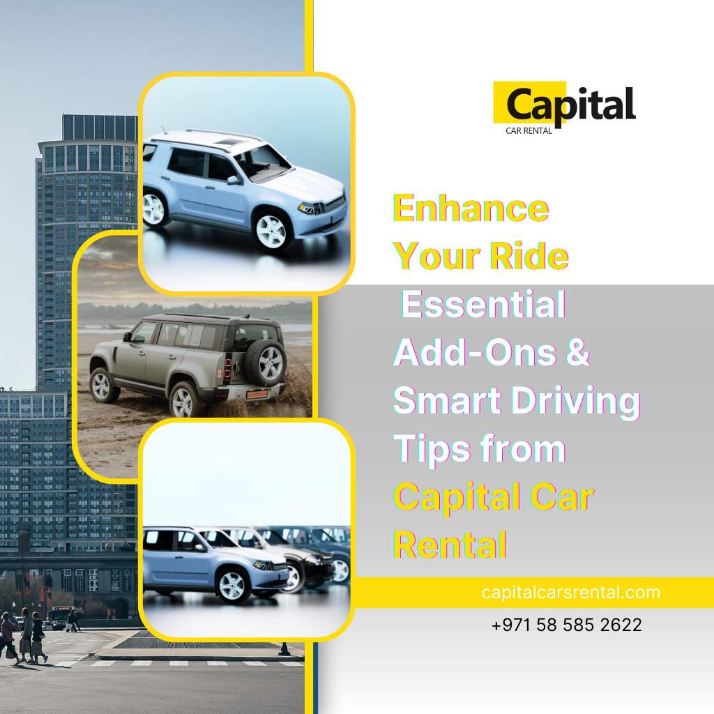 path_to_your_image/Driving (4).png" alt="Enhance Your Ride: Essential Add-Ons & Smart Driving Tips from Capital Car Rental