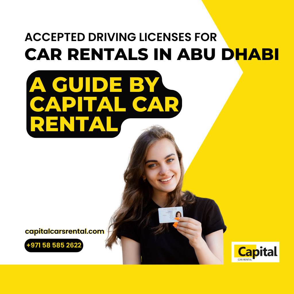 Young woman holding a driving license with the text 'Accepted Driving Licenses for Car Rentals in Abu Dhabi - A Guide by Capital Car Renta